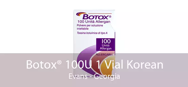 Botox® 100U 1 Vial Korean Evans - Georgia