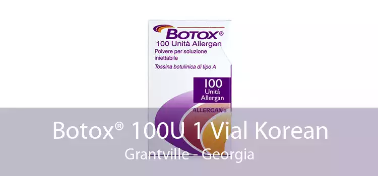 Botox® 100U 1 Vial Korean Grantville - Georgia