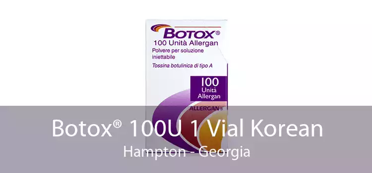 Botox® 100U 1 Vial Korean Hampton - Georgia