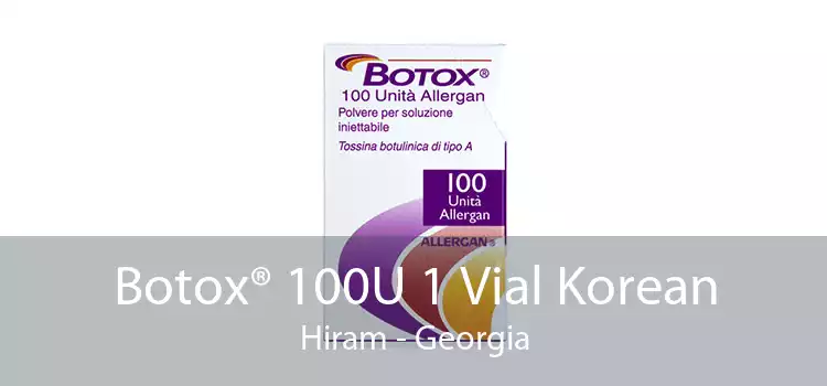 Botox® 100U 1 Vial Korean Hiram - Georgia