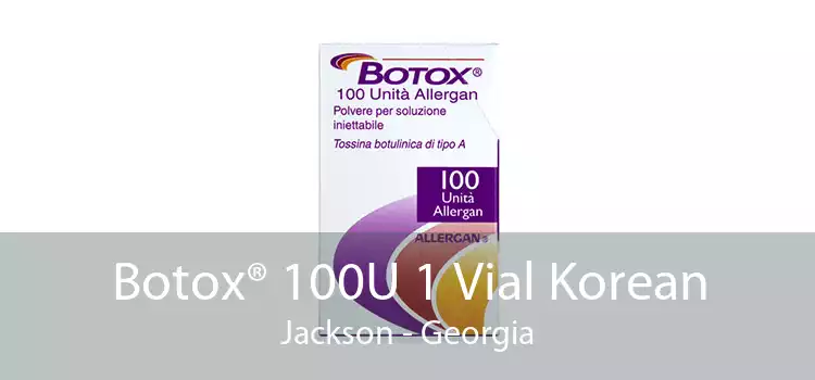 Botox® 100U 1 Vial Korean Jackson - Georgia