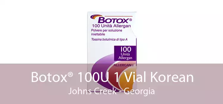 Botox® 100U 1 Vial Korean Johns Creek - Georgia