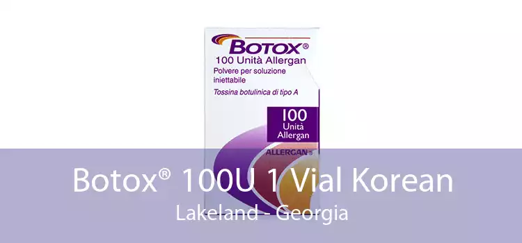 Botox® 100U 1 Vial Korean Lakeland - Georgia