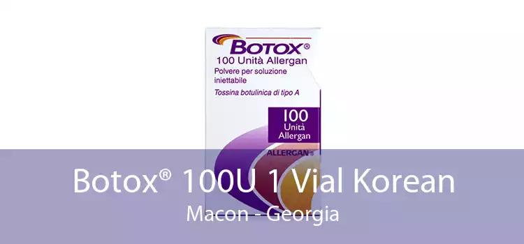Botox® 100U 1 Vial Korean Macon - Georgia