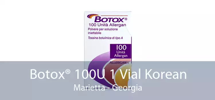 Botox® 100U 1 Vial Korean Marietta - Georgia