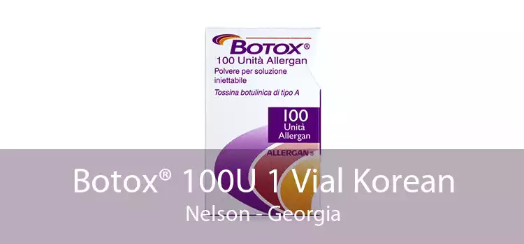 Botox® 100U 1 Vial Korean Nelson - Georgia