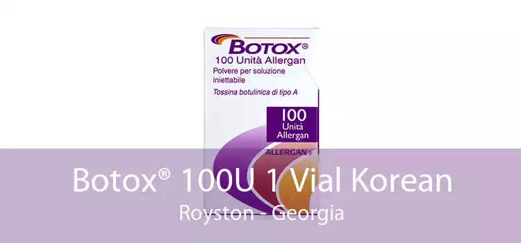 Botox® 100U 1 Vial Korean Royston - Georgia