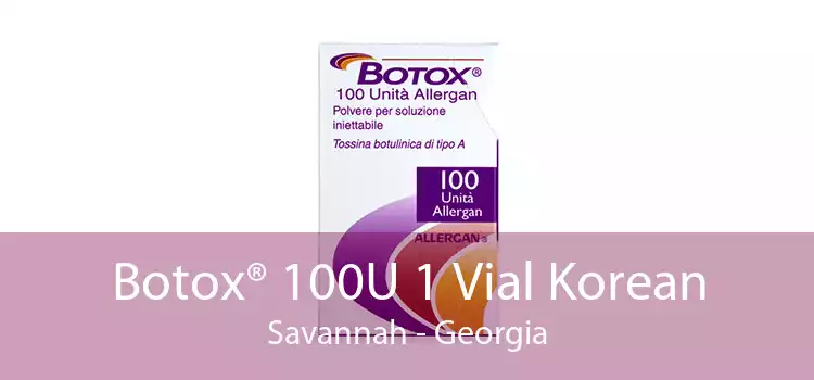 Botox® 100U 1 Vial Korean Savannah - Georgia