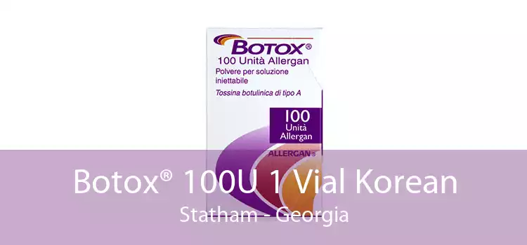 Botox® 100U 1 Vial Korean Statham - Georgia