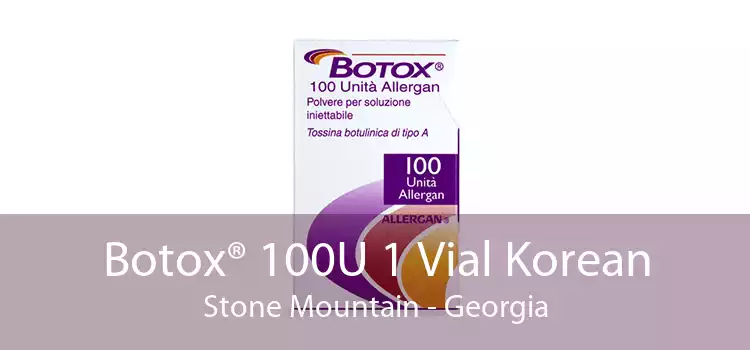 Botox® 100U 1 Vial Korean Stone Mountain - Georgia