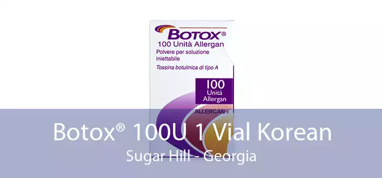 Botox® 100U 1 Vial Korean Sugar Hill - Georgia