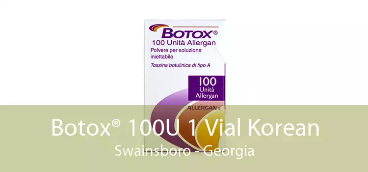 Botox® 100U 1 Vial Korean Swainsboro - Georgia
