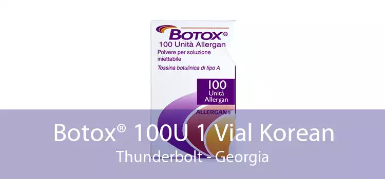Botox® 100U 1 Vial Korean Thunderbolt - Georgia