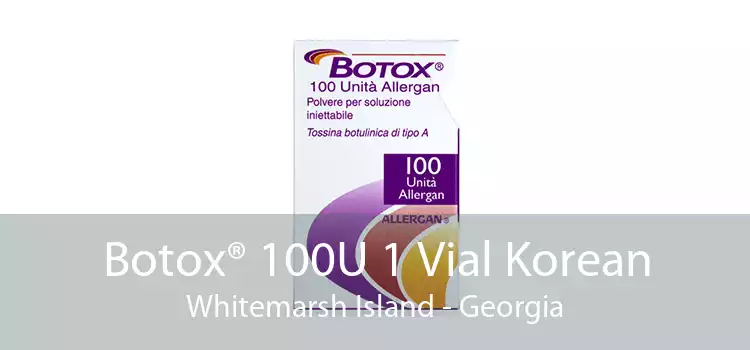 Botox® 100U 1 Vial Korean Whitemarsh Island - Georgia