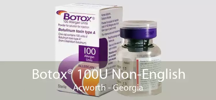 Botox® 100U Non-English Acworth - Georgia
