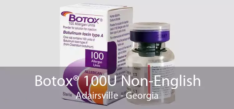 Botox® 100U Non-English Adairsville - Georgia
