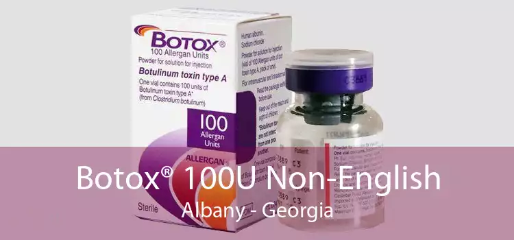 Botox® 100U Non-English Albany - Georgia