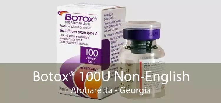 Botox® 100U Non-English Alpharetta - Georgia