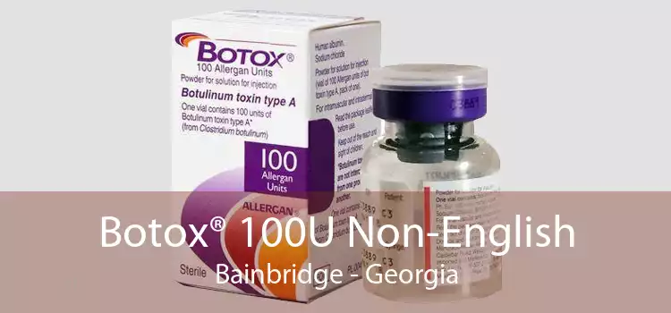 Botox® 100U Non-English Bainbridge - Georgia