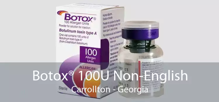 Botox® 100U Non-English Carrollton - Georgia
