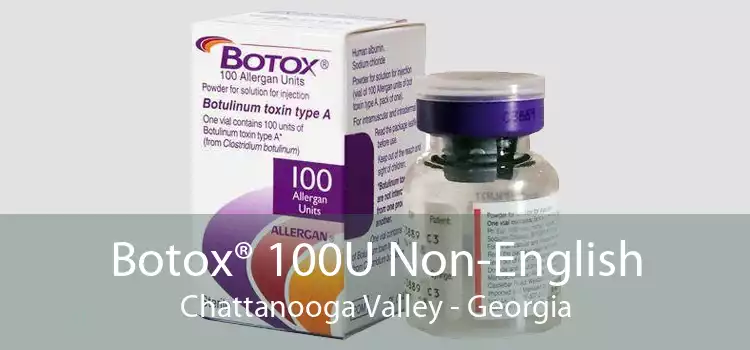Botox® 100U Non-English Chattanooga Valley - Georgia