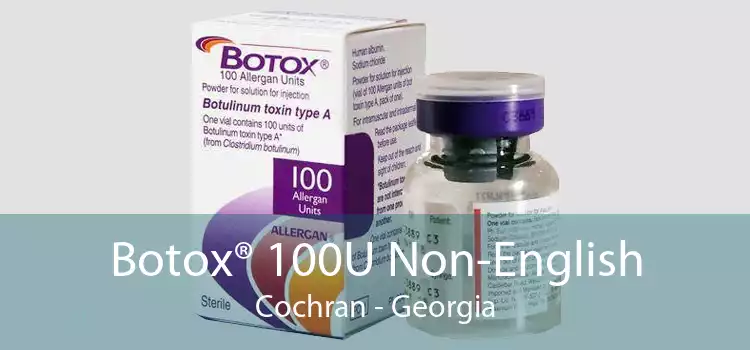 Botox® 100U Non-English Cochran - Georgia