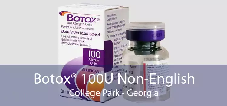 Botox® 100U Non-English College Park - Georgia