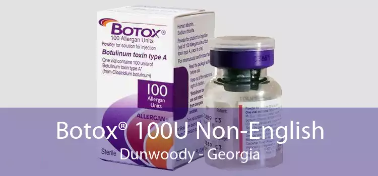 Botox® 100U Non-English Dunwoody - Georgia