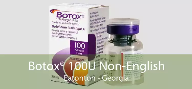 Botox® 100U Non-English Eatonton - Georgia