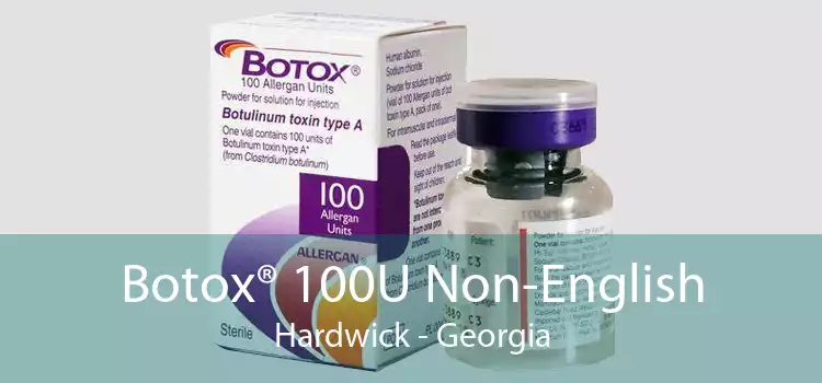 Botox® 100U Non-English Hardwick - Georgia