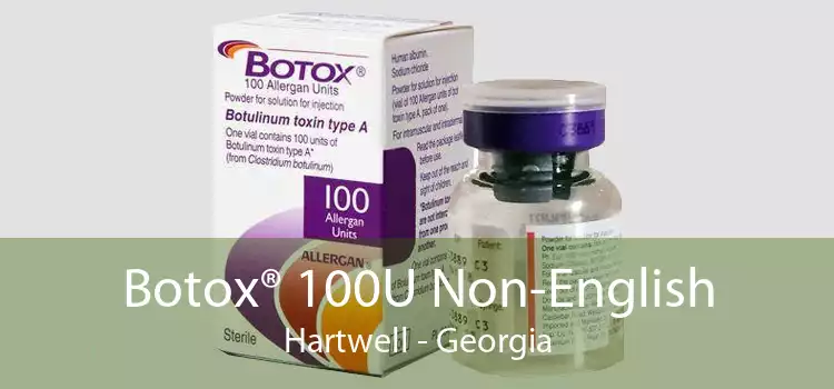 Botox® 100U Non-English Hartwell - Georgia