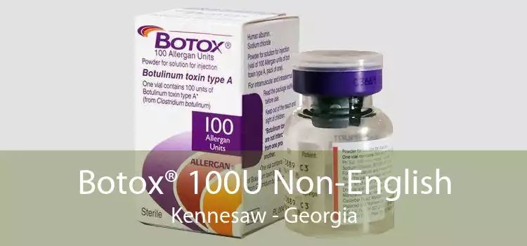 Botox® 100U Non-English Kennesaw - Georgia