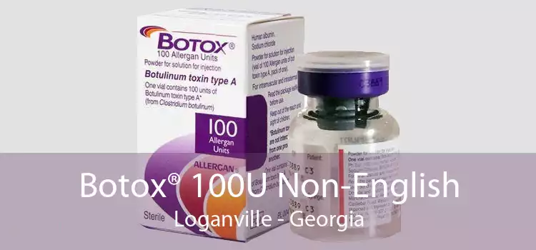 Botox® 100U Non-English Loganville - Georgia