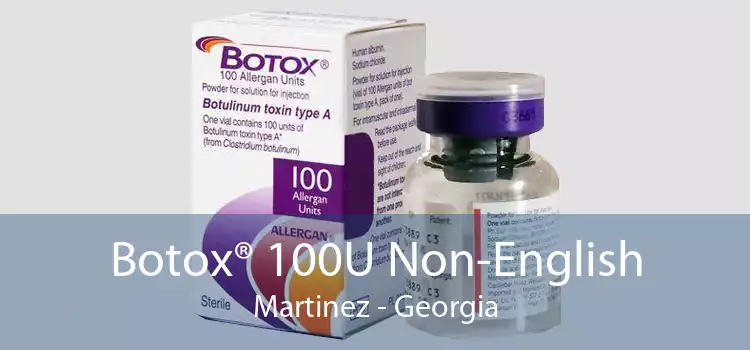 Botox® 100U Non-English Martinez - Georgia