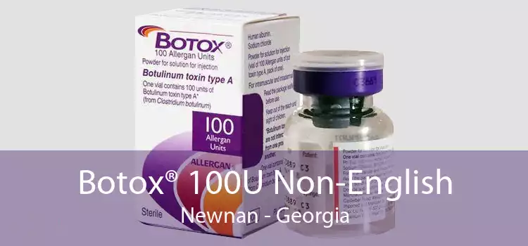 Botox® 100U Non-English Newnan - Georgia
