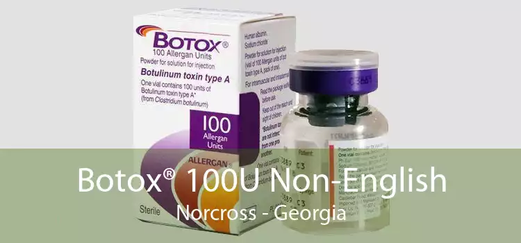 Botox® 100U Non-English Norcross - Georgia