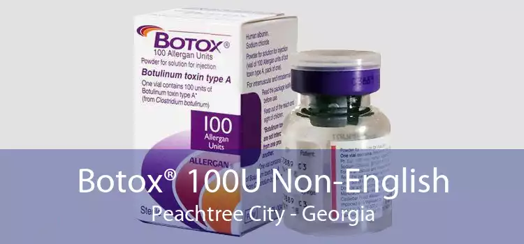 Botox® 100U Non-English Peachtree City - Georgia