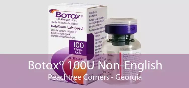 Botox® 100U Non-English Peachtree Corners - Georgia