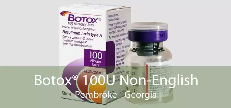 Botox® 100U Non-English Pembroke - Georgia