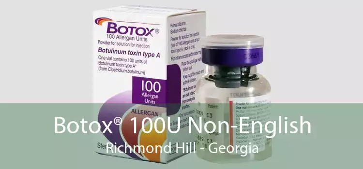 Botox® 100U Non-English Richmond Hill - Georgia