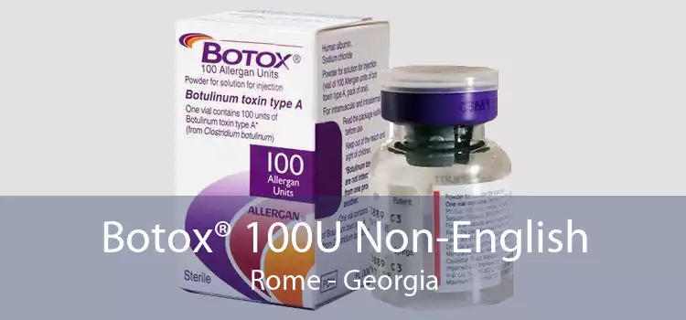 Botox® 100U Non-English Rome - Georgia