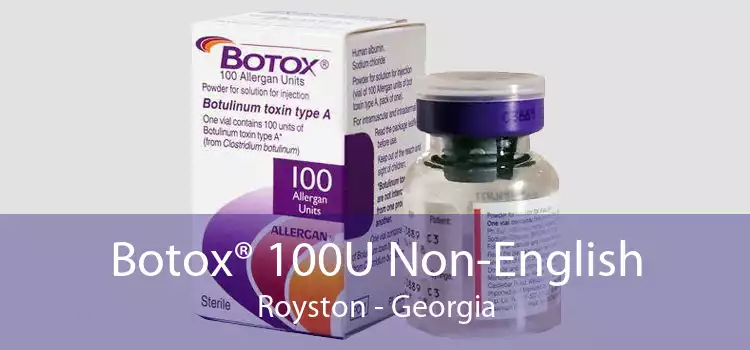 Botox® 100U Non-English Royston - Georgia