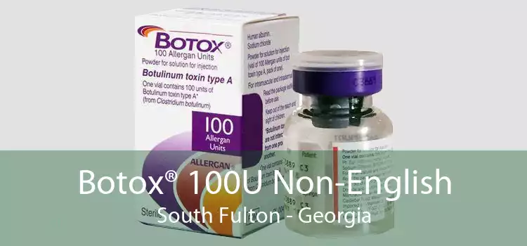 Botox® 100U Non-English South Fulton - Georgia