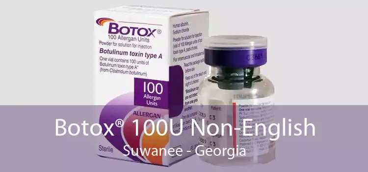 Botox® 100U Non-English Suwanee - Georgia
