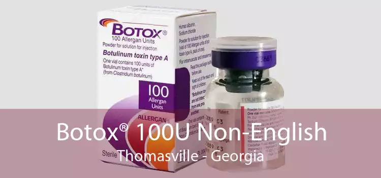 Botox® 100U Non-English Thomasville - Georgia