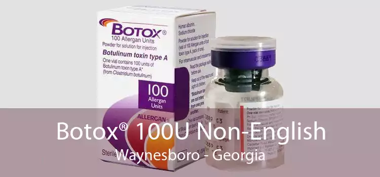 Botox® 100U Non-English Waynesboro - Georgia