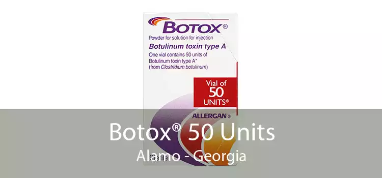 Botox® 50 Units Alamo - Georgia
