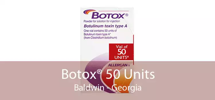 Botox® 50 Units Baldwin - Georgia