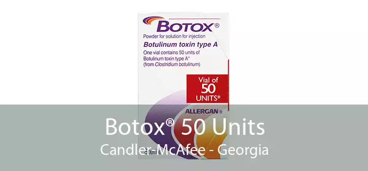Botox® 50 Units Candler-McAfee - Georgia
