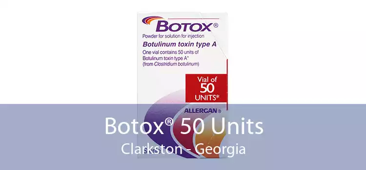 Botox® 50 Units Clarkston - Georgia